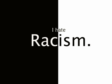 I_hate_racism__by_xWaleedx
